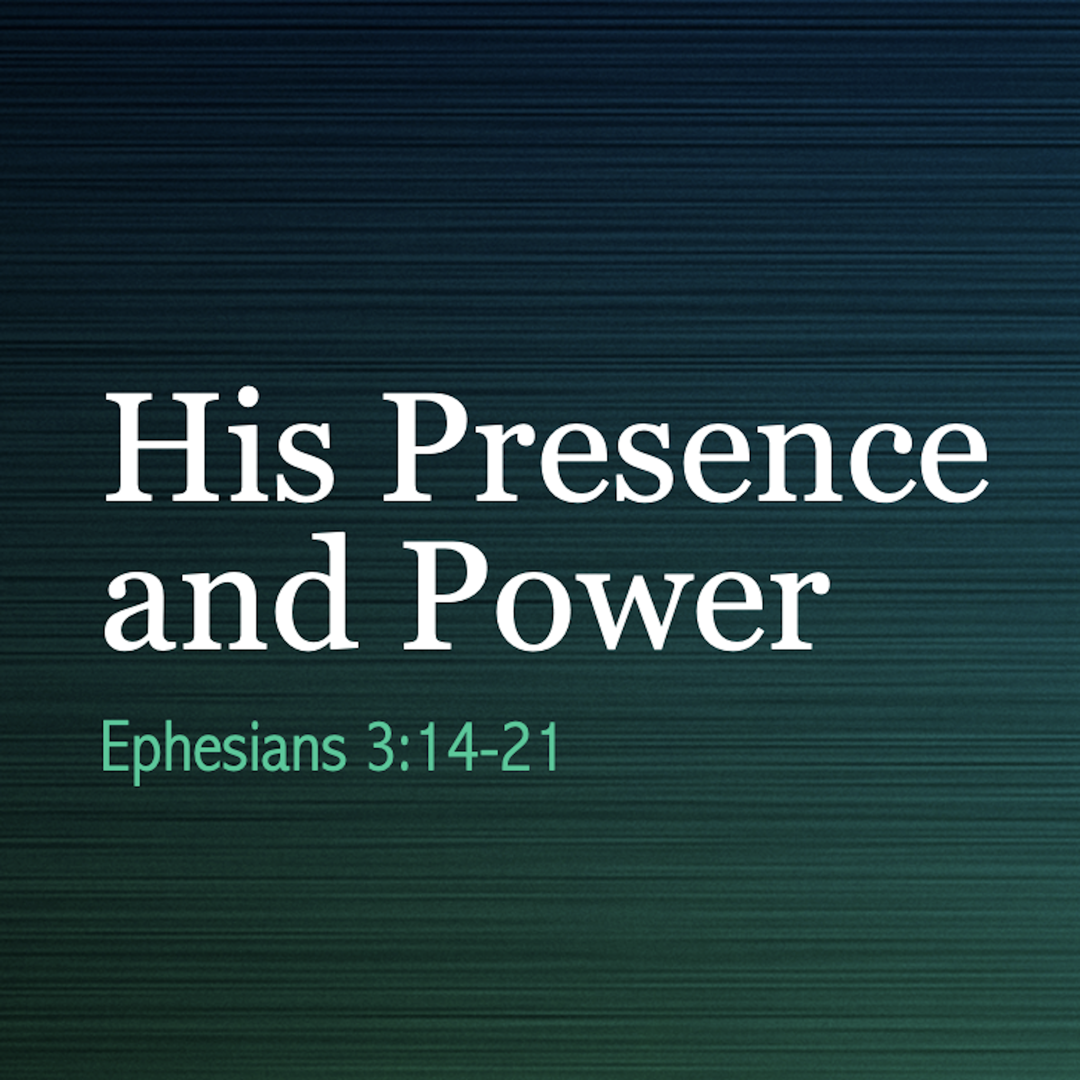 His Presence and Power (Ephesians 3:14-21) - Short Studies episode artwork